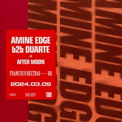 2024.03.09 - Amine Edge B2b Duarte @ After Moon, Francisco Beltrao - PR, BR