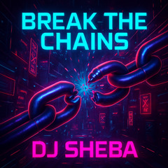 Break the chains