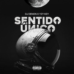 Sentido Unico, Denon  x Yzy Key