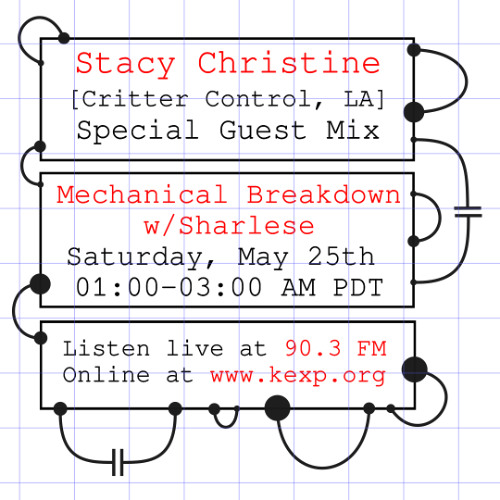 Stacy Christine Guest Mix for Mechanical Breakdown on KEXP