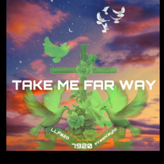 7920silko - Take Me Far Away Ft 7920bhris