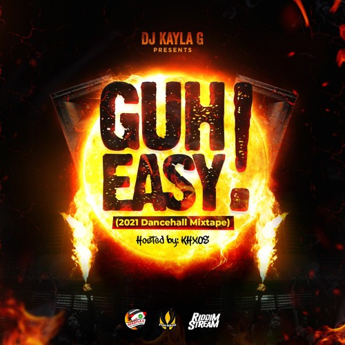 DJ Kayla G - GUH EASY (2021 DANCEHALL Mixtape) - FYAH SQUAD Sound @RIDDIMSTREAM