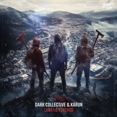 Dark Collective & Karun - Lunatic Psychos
