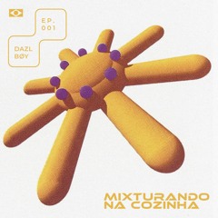 {mini mix} MIXTURANDO NA COZINHA - EP. 1 - FROM DRUM N BASS TO BAILE FUNK BY DAZLBØY