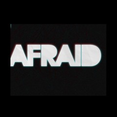 Afraid (Boosted Up)