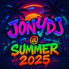 JONYDJ @ SUMMER 2025