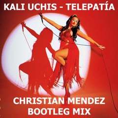 Kali Uchis - Telepatia (Christian Mendez Bootleg Mix)