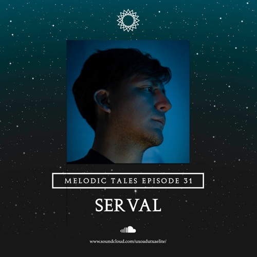 MELODIC TALES - Episode 31 by Serval