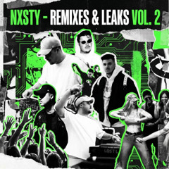 NXSTY ~ REMIXES & LEAKS Vol. 2