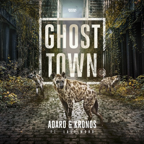 Adaro & Kronos Ft. Last Word - Ghost Town (OUT NOW)