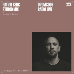 DCR586 – Drumcode Radio Live – Patrik Berg Studio Mix recorded in Cologne, Germany