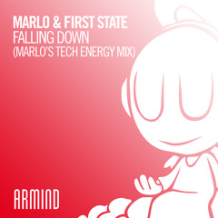MaRLo & First State - Falling Down (MaRLo's Tech Energy Mix)