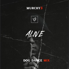 Alive (Dog Dance Mix)