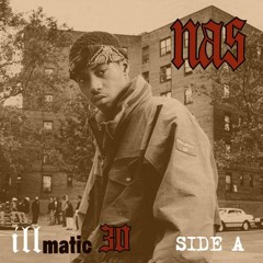 Nas - Illmatic 30 Mix (Side A - 40 Side North) [DJ Filthy Rich]