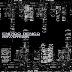 Enrico Renso - Downtown