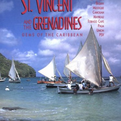 [View] EPUB 📋 St. Vincent and the Grenadines: Bequia, Mustique, Canouan, Mayreau, To