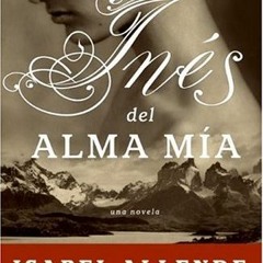DOWNLOAD Book Ines del Alma Mia Una Novela (Spanish Edition)
