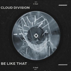 Cloud Division - Be Like That (Extended Mix)