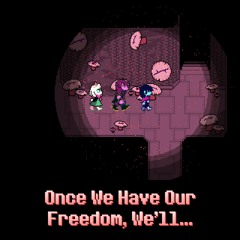 Once We Have Our Freedom, We'll...