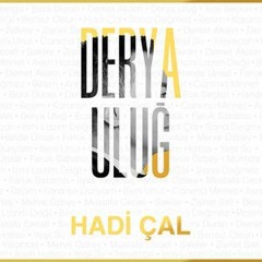Derya Ulug - Hadi Cal (Alex Ercan Remix)