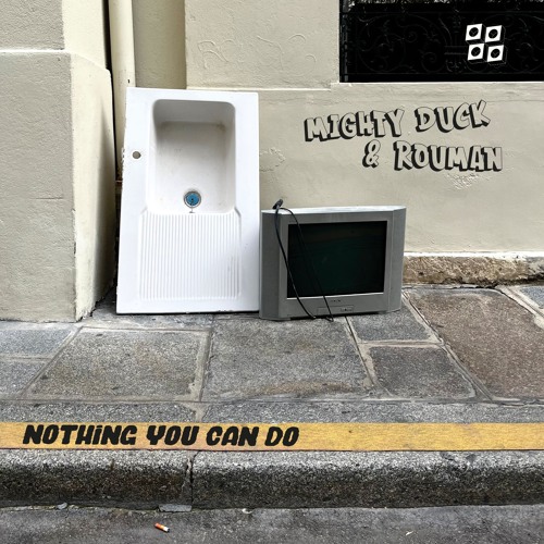 Mighty Duck & Rouman - Nothing You Can Do [Free Download]