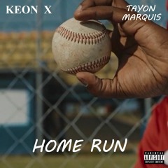Home Run - KEON X (prod. Tayon Marquis)