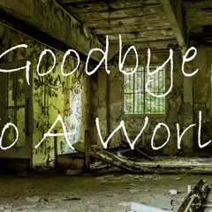 Goodbye To A World - 重音テト ver,
