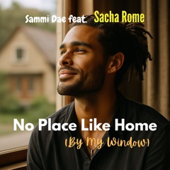 No Place Like Home (By My Window)