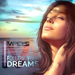 Follow Your Dreams - Imperss (Original Mix) [2021] FreeDL