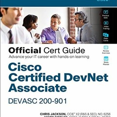 Read PDF 📤 Cisco Certified DevNet Associate DEVASC 200-901 Official Cert Guide by  C