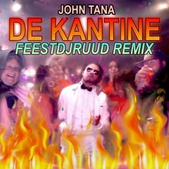 John Tana - De Kantine (FeestDJRuud Remix)