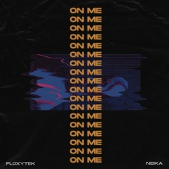 Floxytek & Neika - On Me