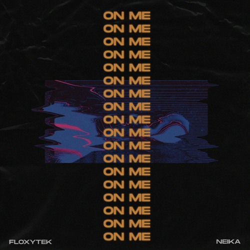 Floxytek & Neika - On Me