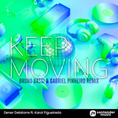 Dener Delatorre, DJ Karol Figueiredo - Keep Moving (Bruno Bassi & Gabriel Pinheiro Remix)