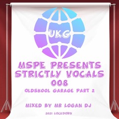 MSPE Presents STRICTLT VOCALS 008 - Oldskool UK Garage Part 2
