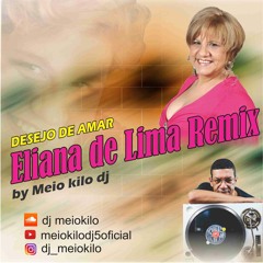 Eliana De Lima Remix By Meio Kilo Dj