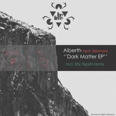[BF037] Alberth Feat. Eleonora - Dark Matter (Erly Tepshi Remix)// OUT NOW