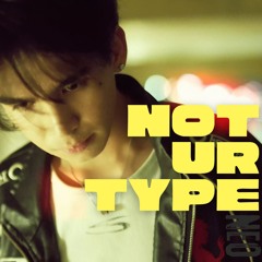 NOT UR TYPE