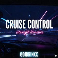 Cruise Control - Late Night Vibes 2025 (Dancehall, R&B, Rap)