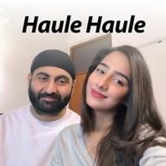 Haule Haule (Female Version) | Harman Kaur ft Anurag Singh | New Song 2023