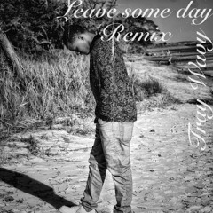 Leave Some Day Remix - Kevo Muney