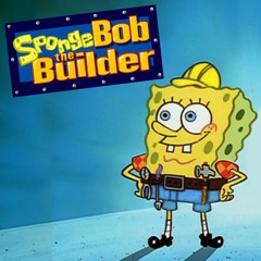 Spongebob The Builder