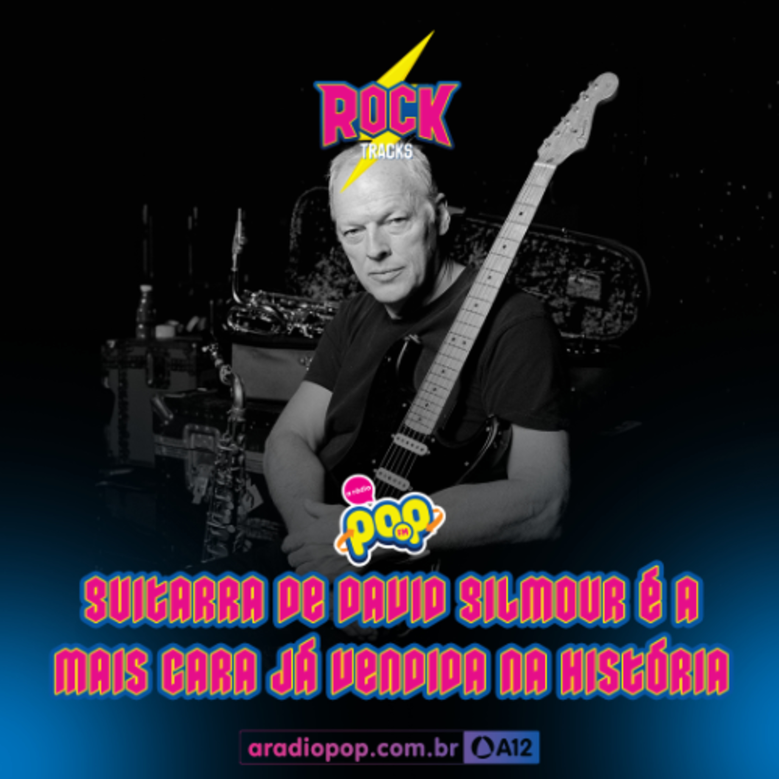 Rádio Pop - Rock Tracks: David Gilmour entra para a história com guitarra milionária episode artwork