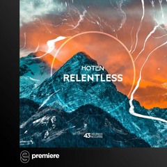 Premiere: Hoten - Relentless (Original Mix)- 43 Degrees Records