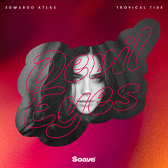 Edwardo Atlas & Tropical Tide - Devil Eyes