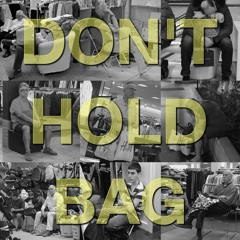 Don't Hold Bag (Produced By Ace Ha)