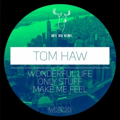 HSM PREMIERE | Tom Haw - Wonderful Life [White Deer Records]