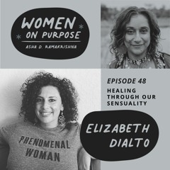 Ep 48 Healing through our Sensuality with Elizabeth DiAlto