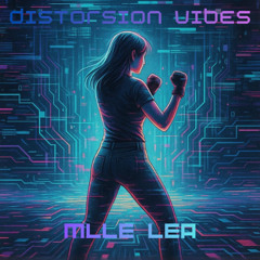 MLLE LEA - Distorsion  Vibes