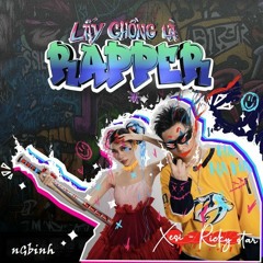 LẤY CHỒNG LÀ RAPPER | XESI ft RICKY STAR (nGbinh remix)